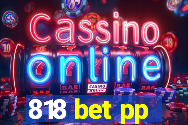 818 bet pp